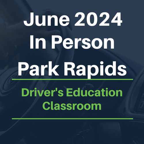 June 2024 Park Rapids Driver's Ed (IN PERSON)