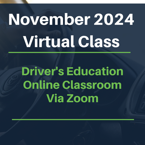 November 2024 VIRTUAL DRIVER'S ED CLASS