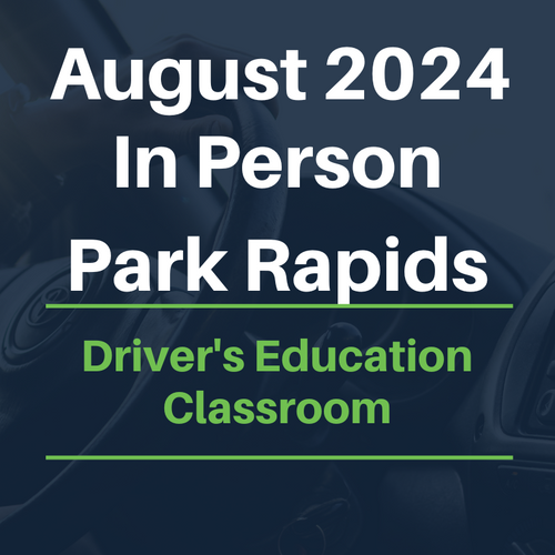 August 2024 Park Rapids Driver's Ed (IN PERSON)