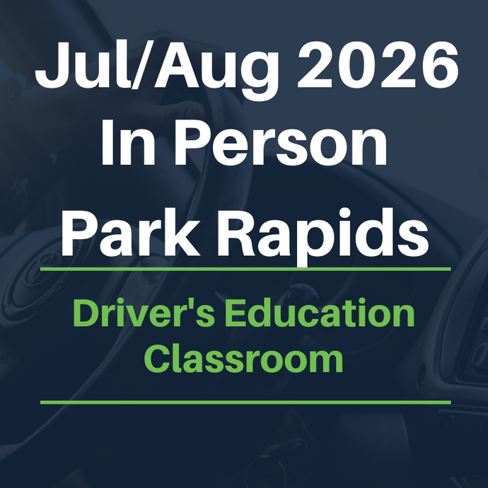 Jul/Aug 2026 Park Rapids Driver's Ed (IN PERSON)